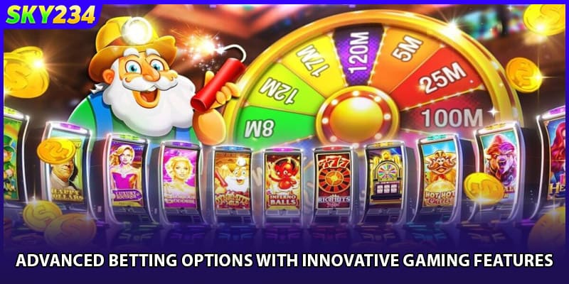 Advanced betting options with innovative gaming features