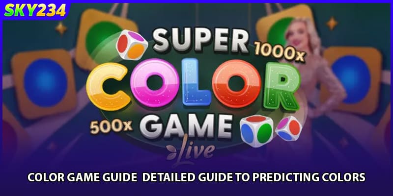 Color Game Guide Detailed Guide to Predicting Colors
