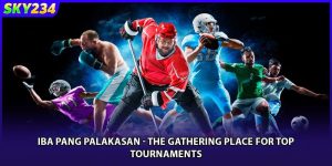 Iba Pang Palakasan - The Gathering Place For Top Tournaments