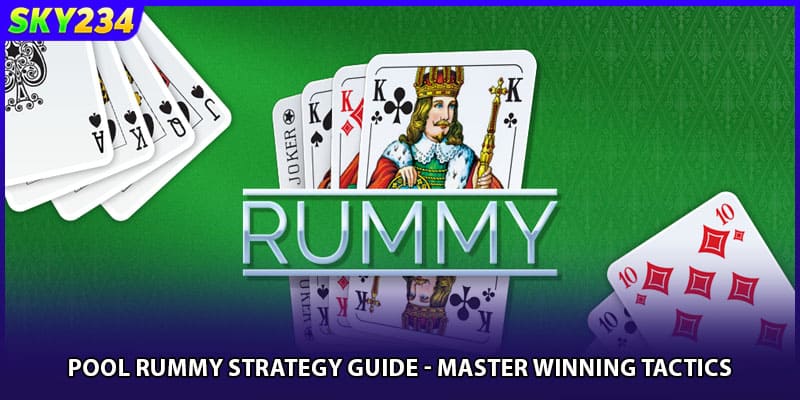 Pool Rummy Strategy Guide - Master Winning Tactics