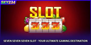 Seven Seven Seven Slot - Your Ultimate Gaming Destination