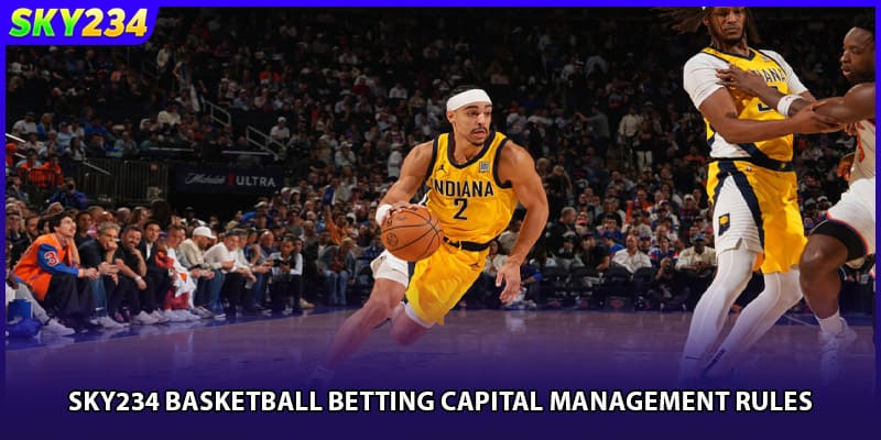 SKY234 Basketball Betting Capital Management Rules