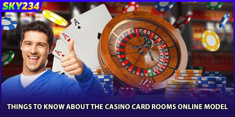 Things to know about the Casino Card Rooms Online model